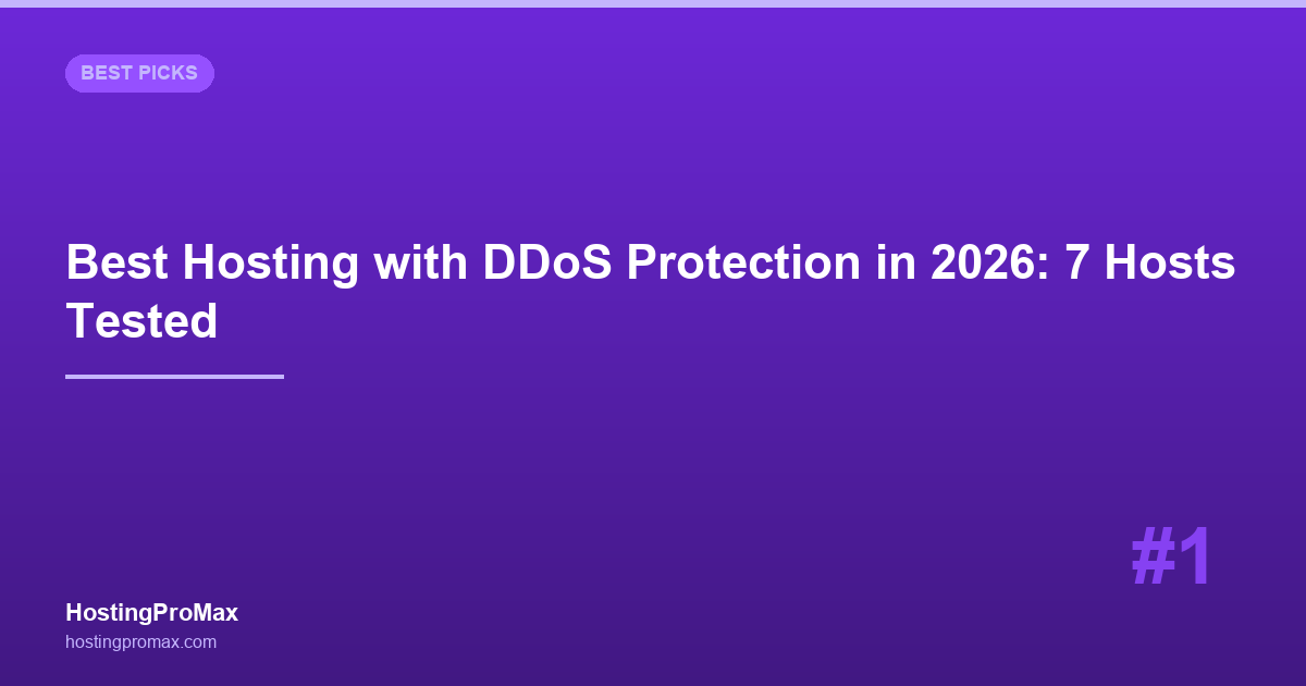 Best Web Hosting with DDoS Protection in 2026: 7 Hosts Tested