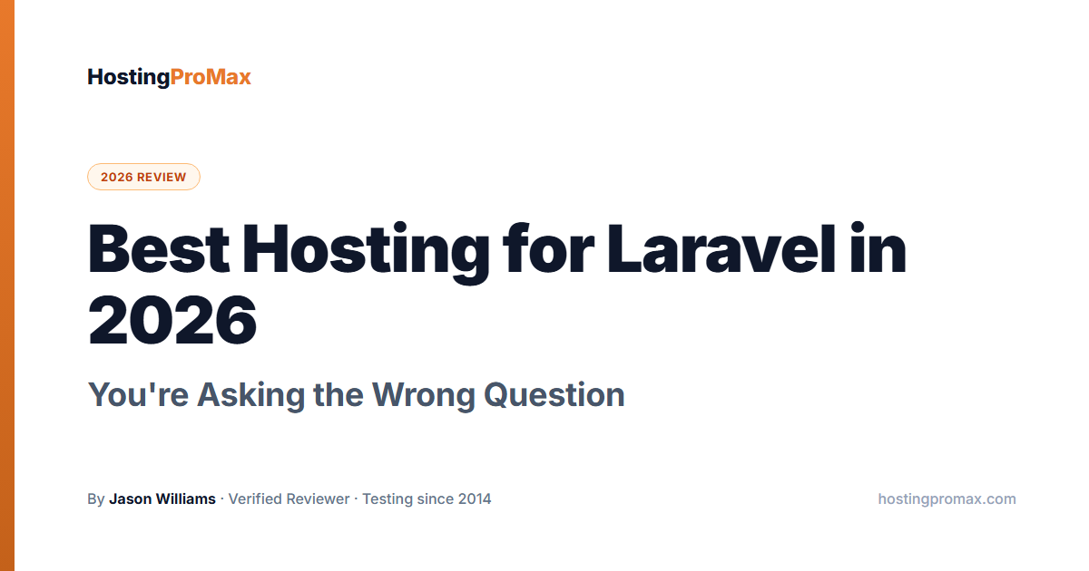 Best Hosting for Laravel in 2026: You're Asking the Wrong Question