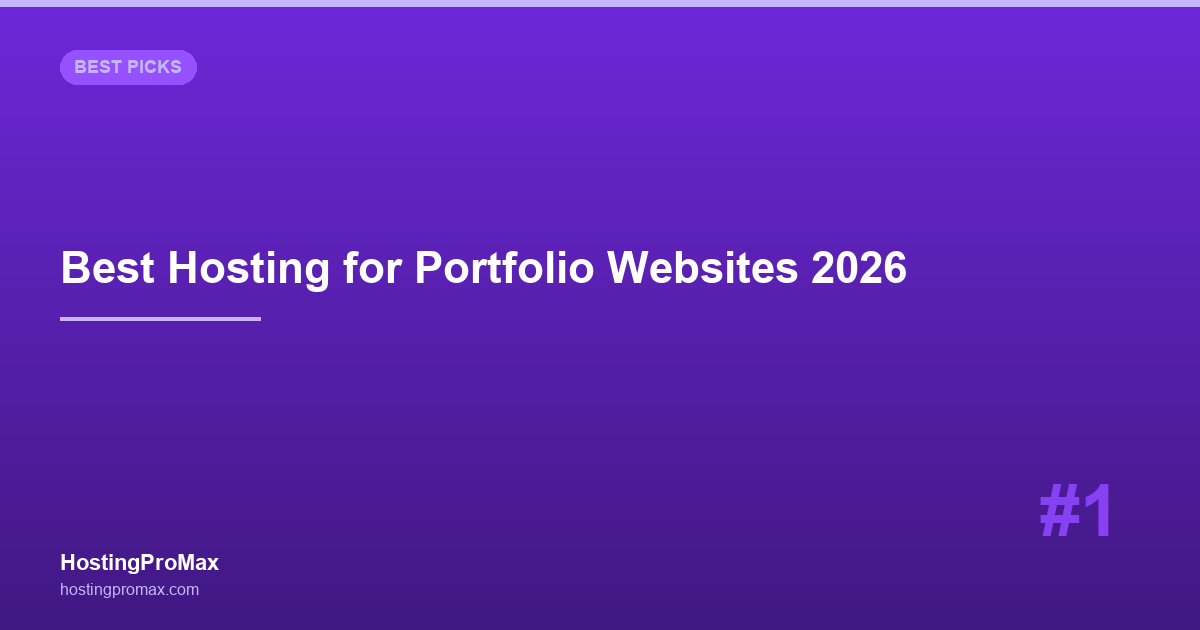 Best Hosting for Portfolio Websites 2026: 7 Hosts for Designers & Creatives