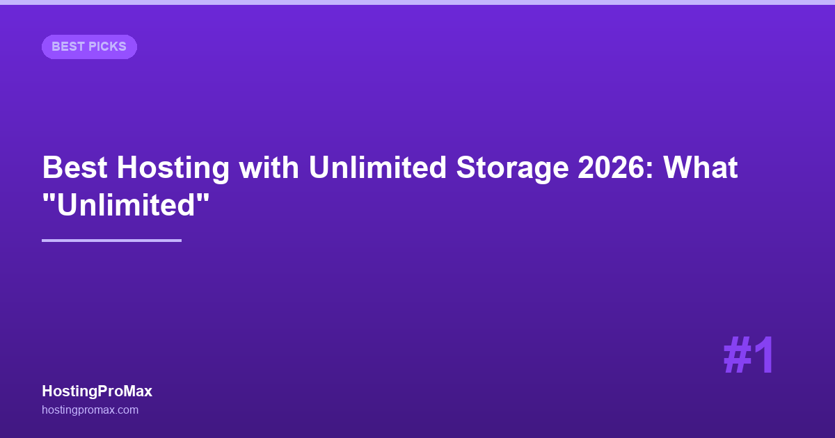 Best Hosting with Unlimited Storage 2026: What "Unlimited" Actually Means