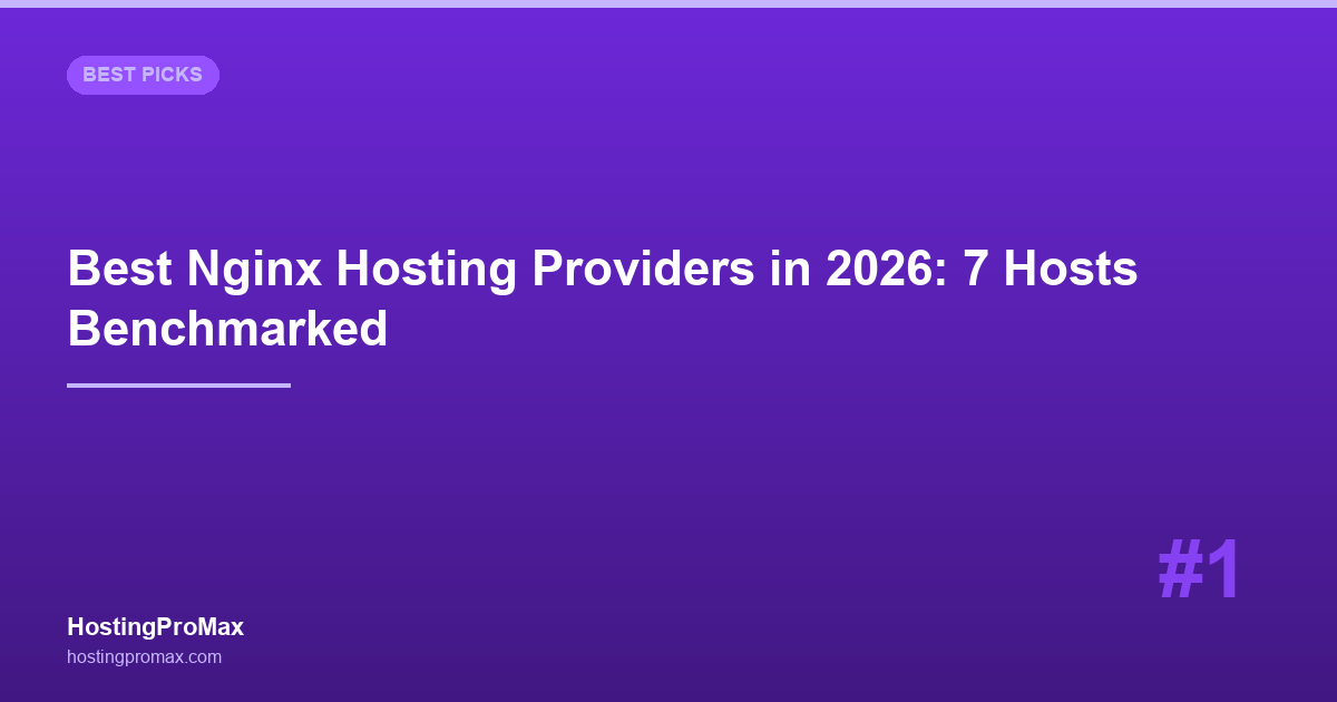 Best Nginx Hosting Providers in 2026: 7 Hosts Benchmarked