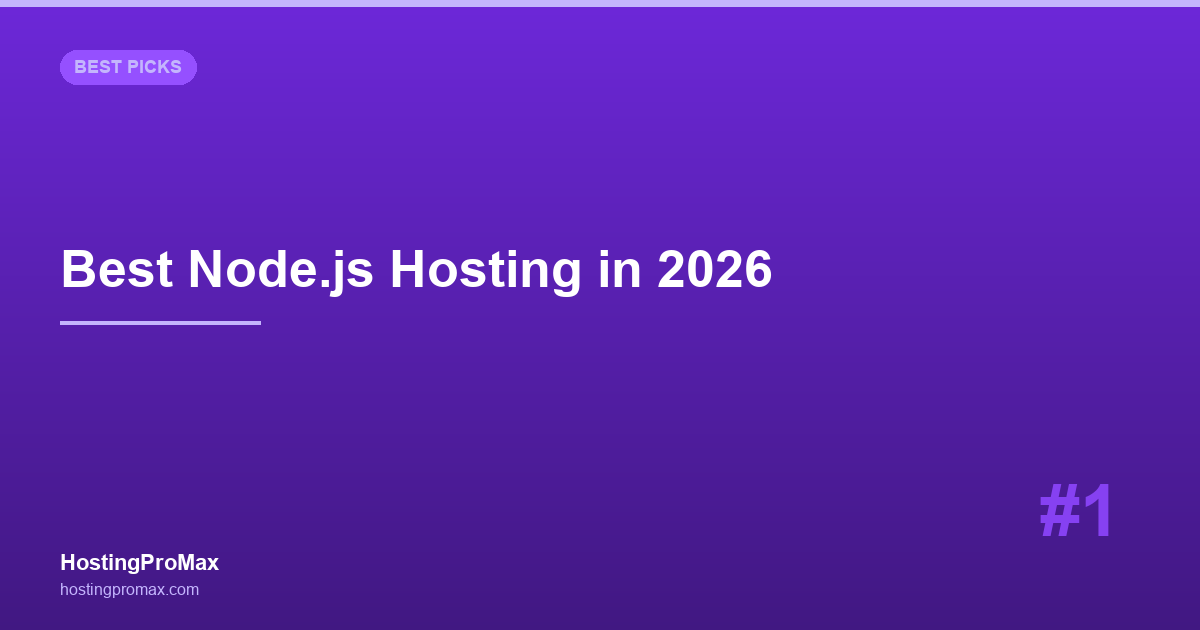 Best Node.js Hosting in 2026: 7 Providers for JavaScript Apps