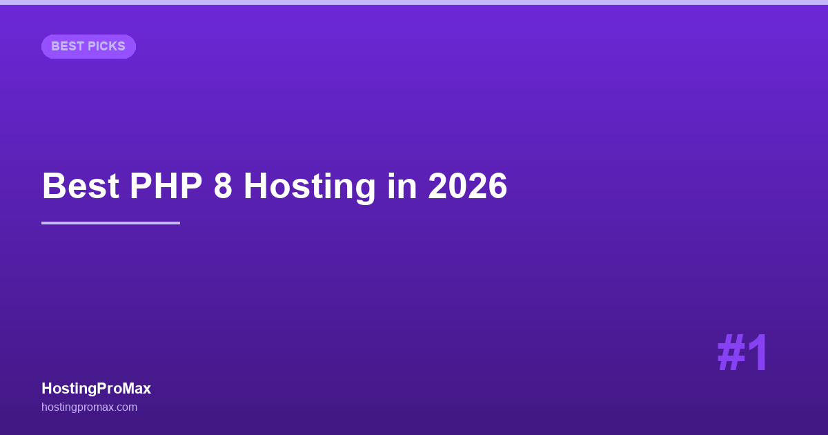 Best PHP 8 Hosting in 2026: 7 Providers with Latest PHP Support