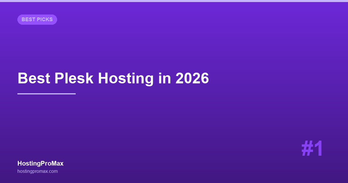 Best Plesk Hosting in 2026: 7 Providers with Plesk Panel Included