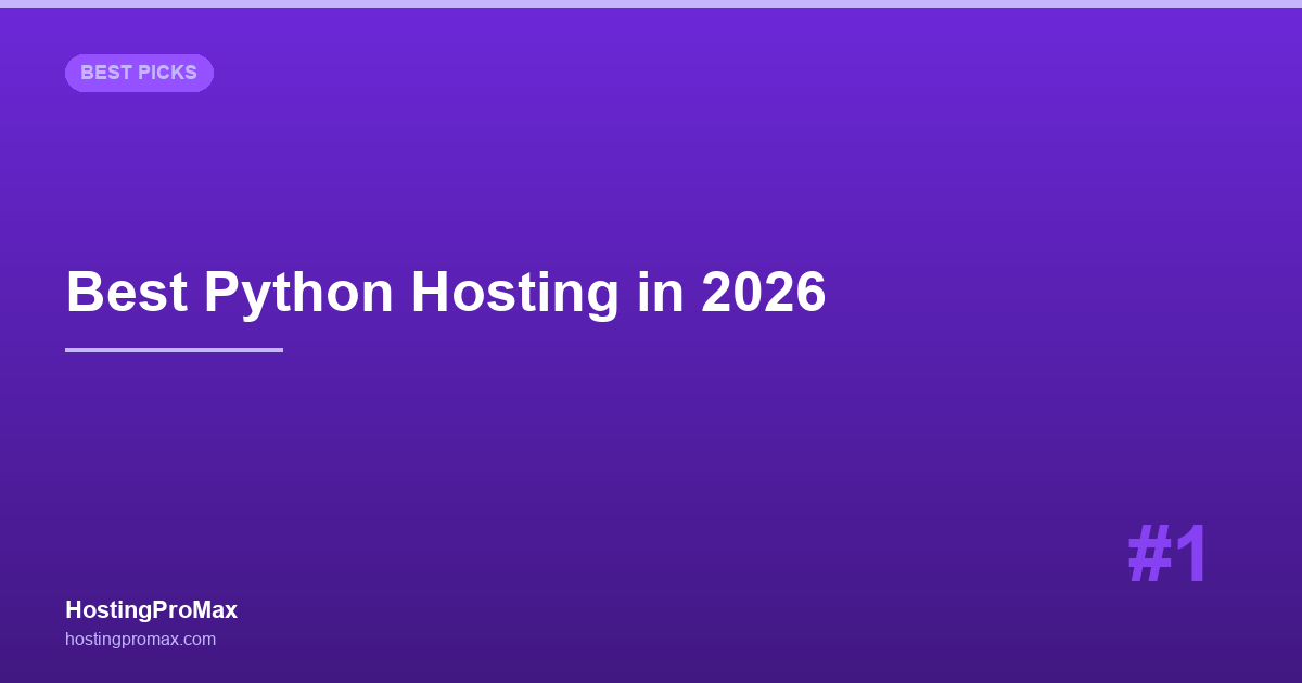 Best Python Hosting in 2026: 7 Providers for Django, Flask & FastAPI