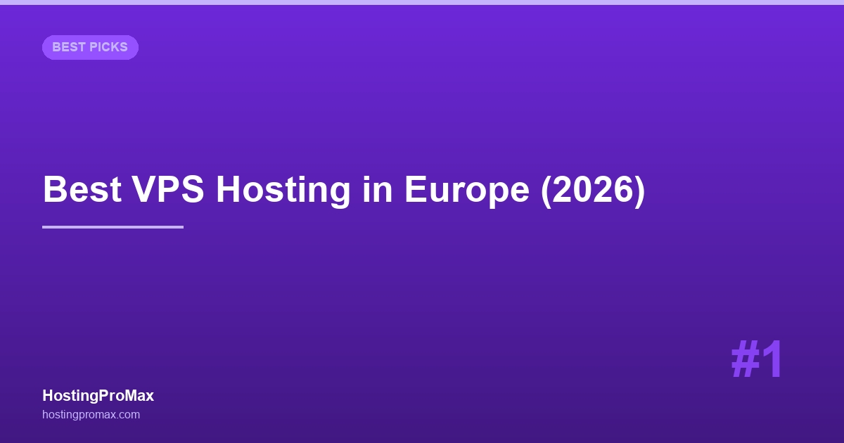 Best VPS Hosting in Europe (2026): 6 Providers with EU Data Centers Tested