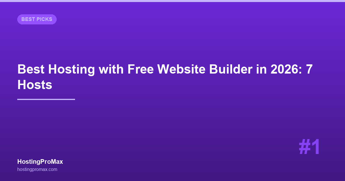 Best Web Hosting with Free Website Builder in 2026: 7 Hosts Compared
