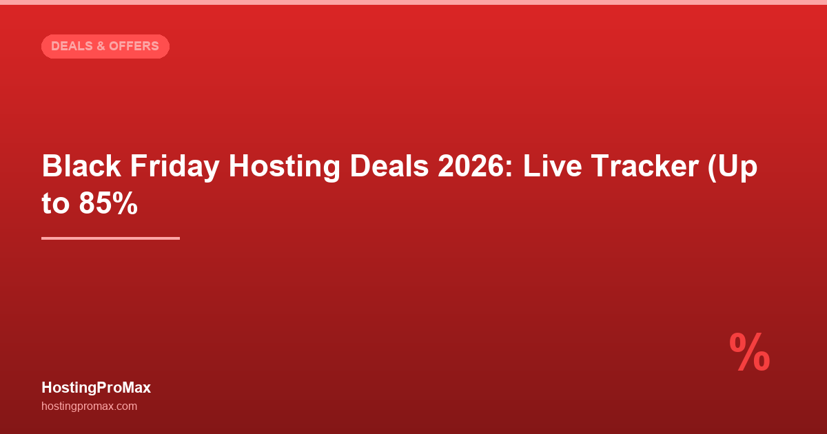 Black Friday Hosting Deals 2026: Live Tracker (Up to 85% Off)
