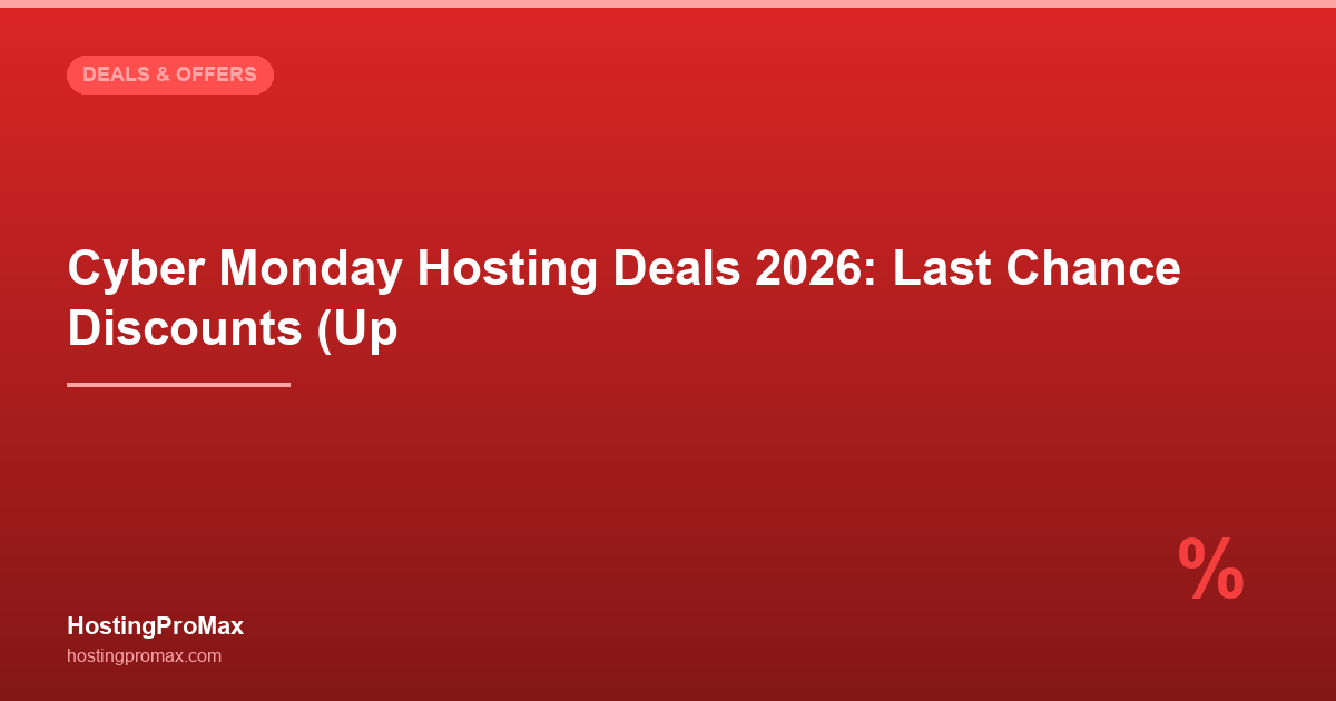 Cyber Monday Hosting Deals 2026: Last Chance Discounts (Up to 85% Off)