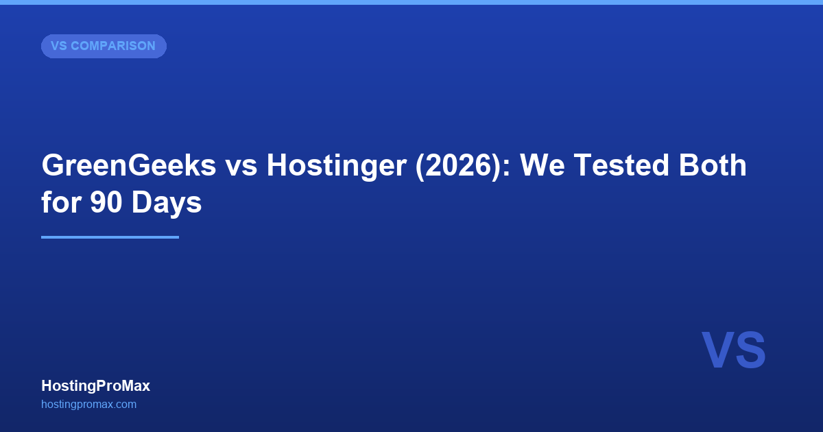 GreenGeeks vs Hostinger (2026): We Tested Both for 90 Days