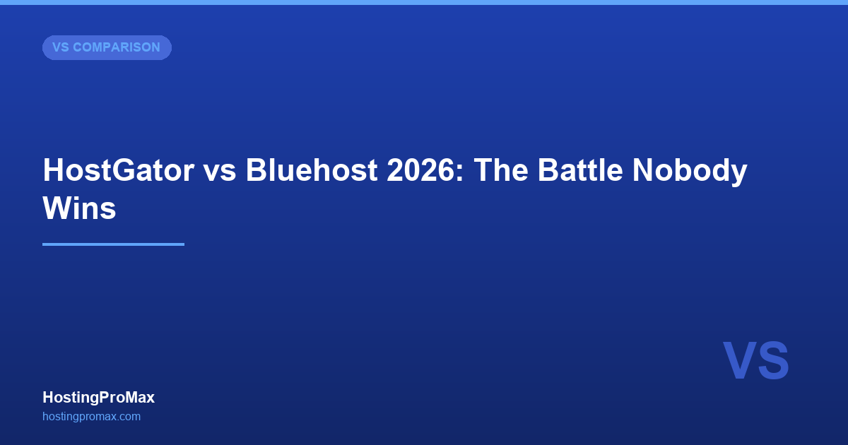 HostGator vs Bluehost (2026): Same Owner, Different Experience — Honest Comparison