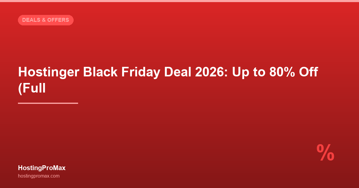Hostinger Black Friday Deal 2026: Up to 80% Off (Full Breakdown)