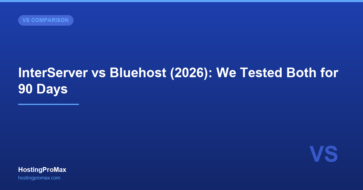 InterServer vs Bluehost (2026): We Tested Both for 90 Days