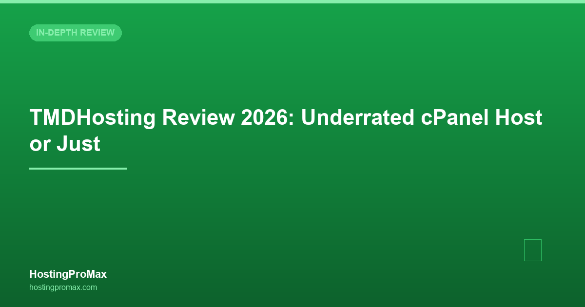 TMDHosting Review 2026: Underrated cPanel Host or Just Average?