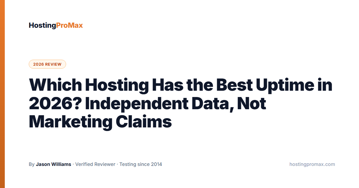 Which Hosting Has the Best Uptime in 2026? Independent Data, Not Marketing Claims