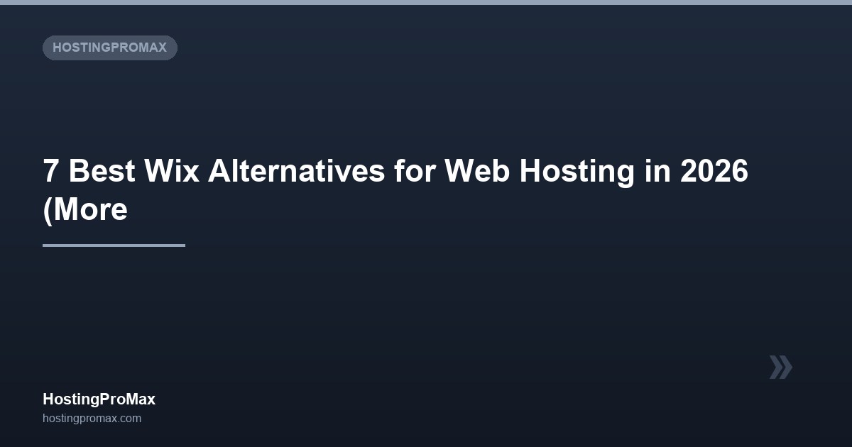 7 Best Wix Alternatives for Web Hosting in 2026 (More Control, Better Speed)